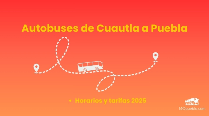 Horarios de autobuses de Cuautla a Puebla en el 2025