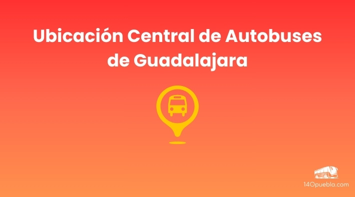 Ubicación de la Central Nueva de Autobuses de Guadalajara