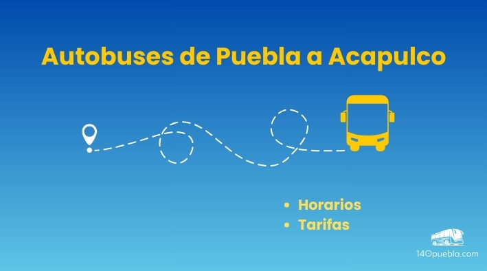 Horarios de autobuses de Puebla a Acapulco enero 2025