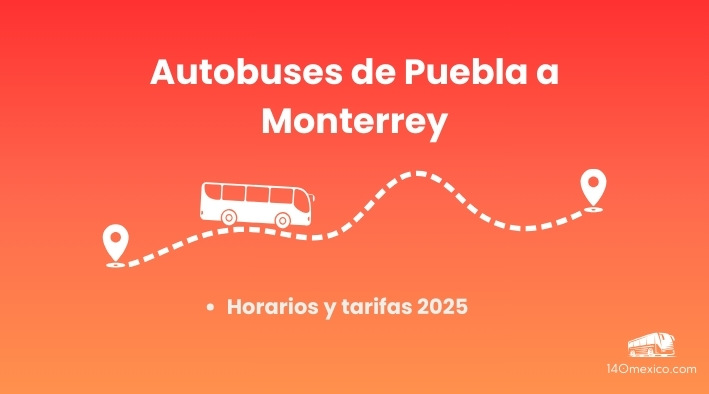 Autobuses Puebla Monterrey 2025