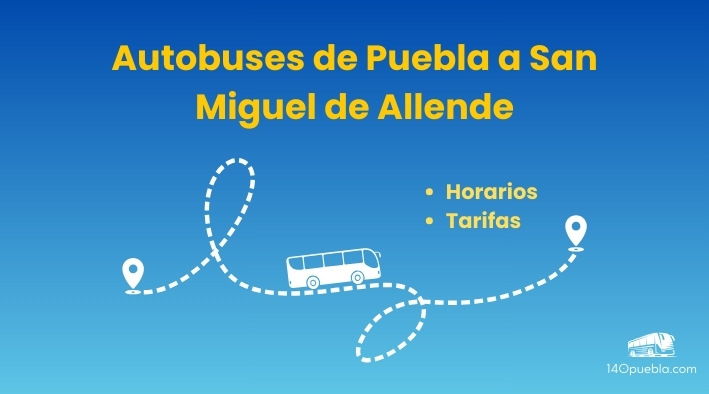 Autobuses de Puebla a San Miguel de Allende