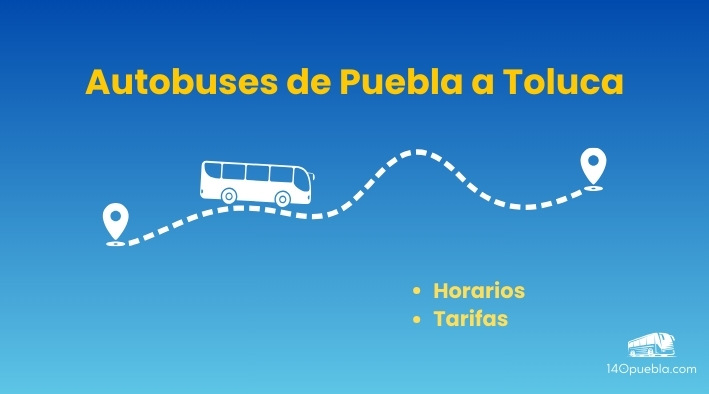 Autobuses de Puebla a Toluca, con horarios y precios.